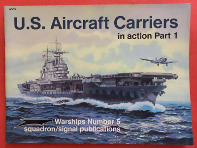 Squadron Signal 4005 Warships Number 5, U.S. AIRCRAFT CARRIERS in action Part 1
