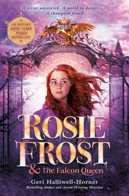 Rosie Frost and the Falcon Queen - paperback Halliwell-Horner, Geri