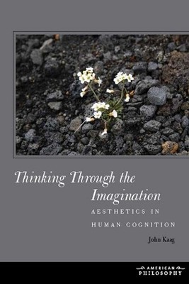 John Kaag Thinking Through the Imagination (Hardback) American Philosophy
