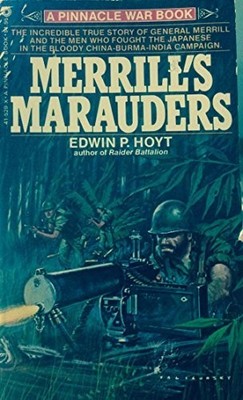 MERRILL'S MARAUDERS By Edwin P. Hoyt *Excellent Condition*