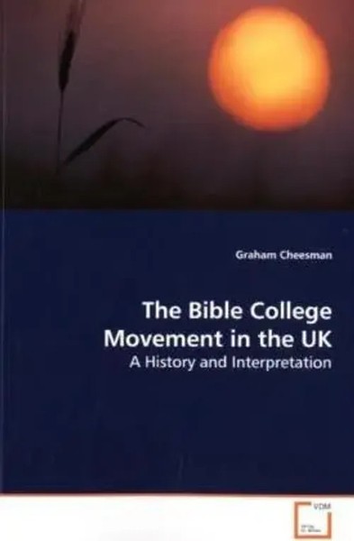 The Bible College Movement In The Uk A History And Interpretation Cheesman Buch-image