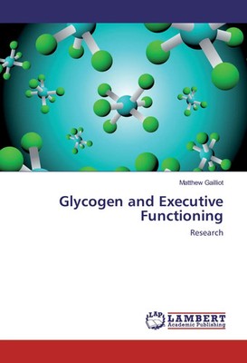 Matthew Gailliot | Glycogen and Executive Functioning | Taschenbuch | Englisch