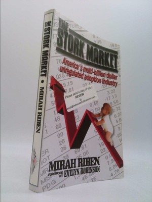 The Stork Market: America's Multi-Billion Dollar Unregulated Adoption Industry