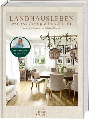 Christine Spörri Landhausleben - wo das Glück zu Hause ist