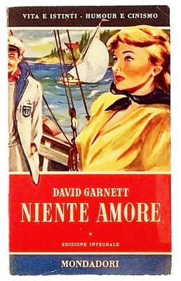 David Garnett Niente Amore Arnoldo Mondadori Verlag 1956