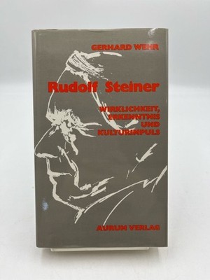 Rudolf Steiner. Wirklichkeit, Erkenntnis und Kulturimpuls Wirklichkeit, Erkenntn
