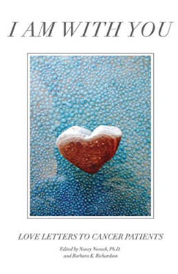 I am with You: Love Letters to Cancer Patients -  NEW Nancy Novack, B 2015