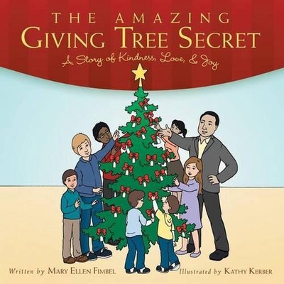 The Amazing Giving Tree Secret: A Story of Kindness, Love, & Joy by Mary Ellen F