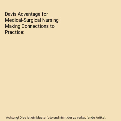 Davis Advantage for Medical-Surgical Nursing: Making Connections to Practice, Ja