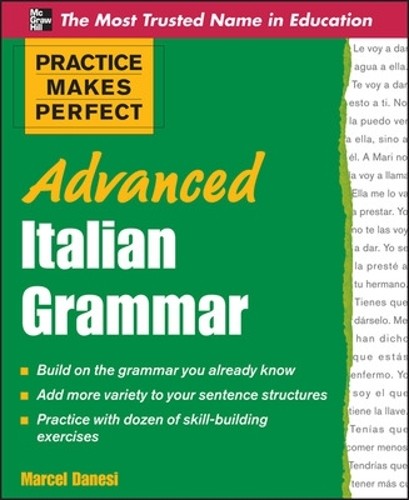 Marcel Danesi Practice Makes Perfect Advanced Italian Grammar (Tascabile)
