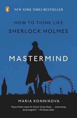 Mastermind | How to Think Like Sherlock Holmes | Maria Konnikova | Taschenbuch