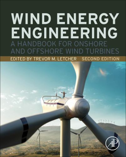 Wind Energy Engineering : A Handbook for Onshore and Offshore Wind Turbines ...