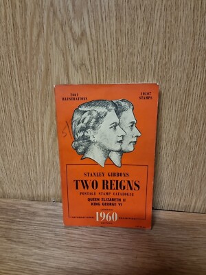 Two Reigns Postage Stamp Catalogue 1960 Stanley Gibbons (24e)
