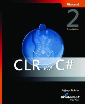 CLR Via C#: Applied .NET Framework ..., Richter, Jeffre