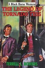 The Legend of Tornado Tess by Terrell L. Bowers [Paperback]