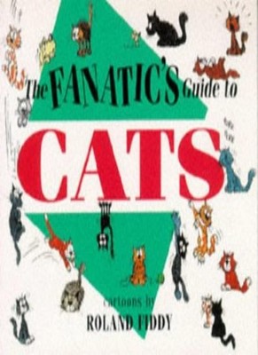 Fanatic's Guide to Cats (The Fanatic's Guides Series),Roland Fid