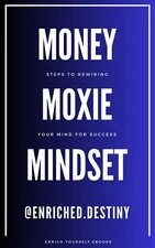 THE SUCCESS SOLUTION: WIRING YOUR MIND FOR SUCCESS (Money, Moxie, Mindset)