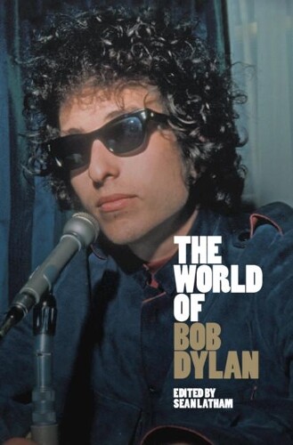 Thumbnail - Sean Latham The World Of Bob Dylan (gebundene Ausgabe)