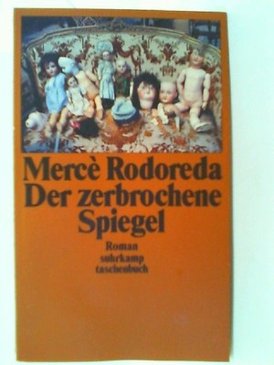 Der zerbrochene Spiegel : Roman. Aus d. Katalan. von Angelika Maass / Suhrkamp T