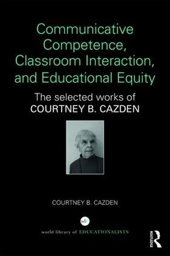 Communicative Competence, Classroom Interaction, and Educatio... - 9781138206281