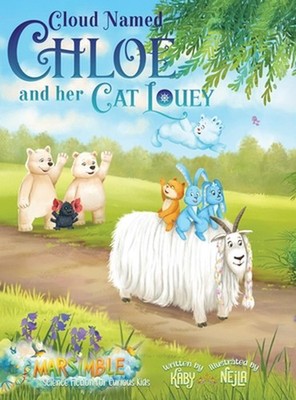 Cloud Named Chloe and Her Cat Louey: Science Fiction for Curious Kids by Kaby Ha
