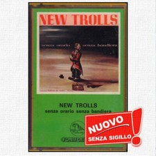 NEW TROLLS " SENZA ORARIO SENZA BANDIERA " MUSICASSETTA NUOVA (MC K7) 