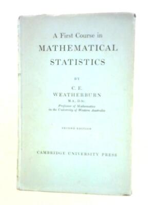 A First Course Mathematical Statistics (C. E. Weatherburn - 1949) (ID:79684)