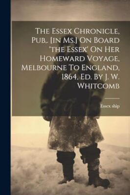ship - Chronicle Pub. in Ms. On Board 'the ' On Her Homeward Voyag - X555z
