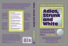 Adios, Strunk and White: A Handbook for the New Academic Essay Sixth Edition