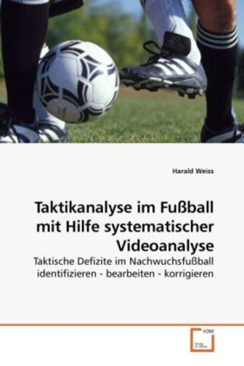 Taktikanalyse Fußball Mit Hilfe Systematischer Videoanalyse Harald