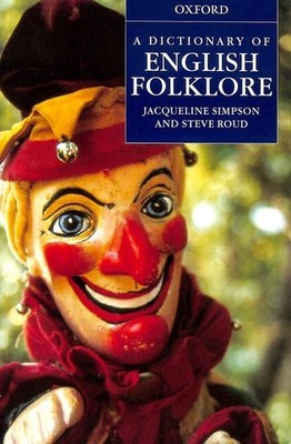 A DICTIONARY OF ENGLISH FOLKLORE., Steve Roud.,Jacqueline  Simpson, Good Book
