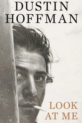 Look At Me By Dustin Hoffman Signed Autographed Hardcover Book
