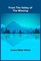 Grace Miller White | From The Valley Of The Missing | Taschenbuch | Englisch