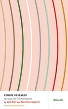 Remote Research: Real Users, Real Time, Real Research - Paperback - GOOD