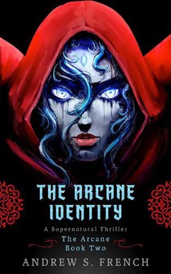 The Arcane Identity by Andrew S. French Paperback Book