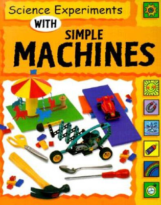 Science Experiments with Simple Machines (Science Experiments (Paperback  - GOOD