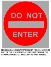 DO NOT ENTER Vinyl Window Decal Choose from RED,WHITE,BLACK