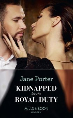 Kidnapped For His Royal Duty (Stolen Brides, Book 1),Jane Porter