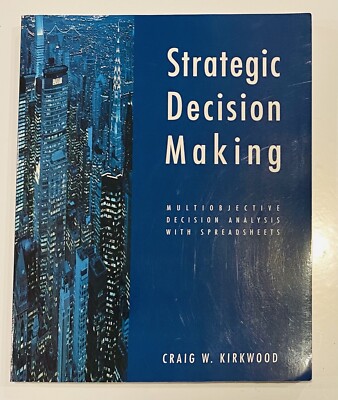 Strategic Decision Making: Multiobjective Decision Analysis with Spreadsheets