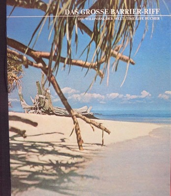 Das grosse Barrier-Riff: Die Wildnisse der Welt / Time-Life Buch