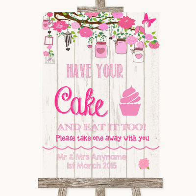 Personalisiertes Hochzeitsschild rosa rustikal Holz Have Your Cake & Eat It Too