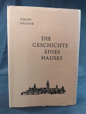 The Story of a House. - [Signed Copy]. Hausser, Philip: