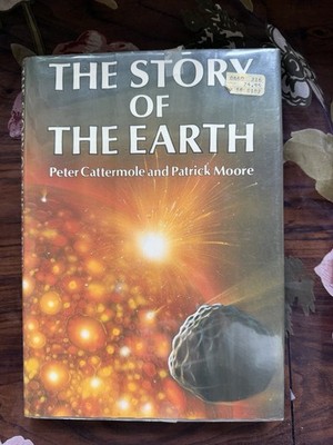 The Story of the Earth Hardcover Peter Cattermole Patrick Moore Dust Jacket