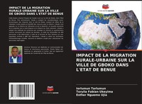 Impact DE LA Migration RURALE-URBAINE SUR LA Ville DE Gboko Dans L'etat DE Benue