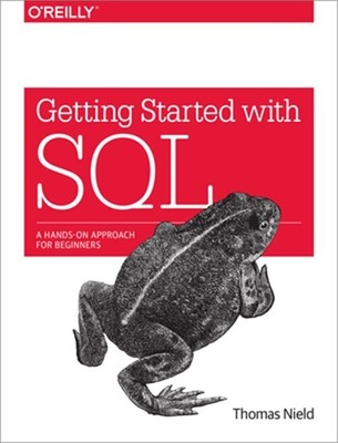 Getting Started with SQL: A Hands-On Approach for Beginners (Paperback or Softba