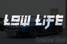 Low Life Sticker Decal V1 - Jdm Lowered Static Stance Low Drift Slammed Racing