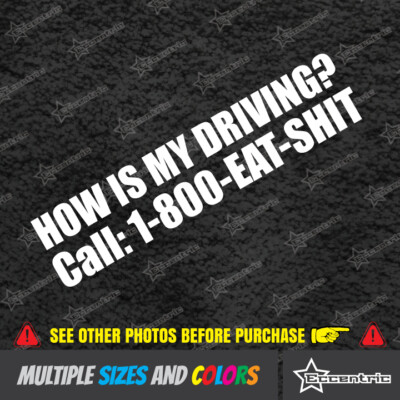 HOW IS MY DRIVING Die Cut Vinyl Sticker Decal Funny Illest JDM Racing Slam