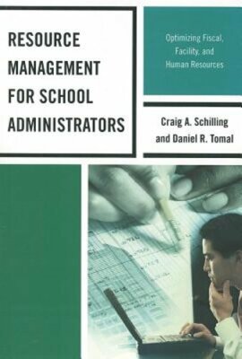 Resource Management for School Administrators: Optimizing Fiscal, Facility, and