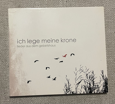 Ich Lege Mine Krone Lieder Aus Dem Gebetshaus - 2007 - German CD