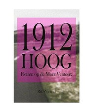 1912 Hoog: Fietsen op de Mont Ventoux, Wintein, Rik